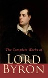 The Complete Works of Lord Byron - Lord Byron - 4057664556332