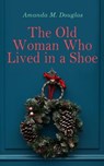 The Old Woman Who Lived in a Shoe - Amanda M. Douglas - 4057664557322