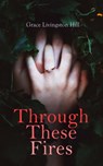 Through These Fires - Grace Livingston Hill - 4057664557384