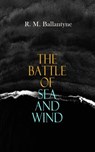 The Battle of Sea and Wind - R. M. Ballantyne - 4057664557667