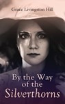 By the Way of the Silverthorns - Grace Livingston Hill - 4057664557728