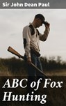 ABC of Fox Hunting - Sir John Dean Paul ; Mia Hendrix - 4057664565624