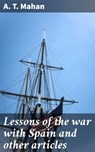 Lessons of the war with Spain and other articles - A. T. Mahan - 4057664566157