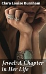 Jewel: A Chapter in Her Life - Clara Louise Burnham ; Spencer Fletcher - 4057664566294