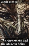 The Atonement and the Modern Mind - James Denney - 4057664567178