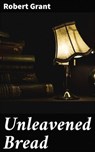Unleavened Bread - Robert Grant ; Hailey Bishop - 4057664570284