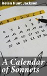 A Calendar of Sonnets - Helen Hunt Jackson - 4057664571786