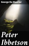 Peter Ibbetson - George Du Maurier - 4057664571793