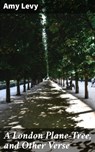 A London Plane-Tree, and Other Verse - Amy Levy - 4057664573339
