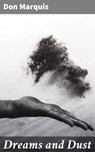 Dreams and Dust - Don Marquis ; Zoe Parsons - 4057664575999