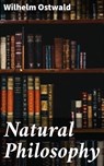 Natural Philosophy - Wilhelm Ostwald - 4057664576712