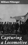 Capturing a Locomotive - William Pittenger ; Chloe Byrne - 4057664579089