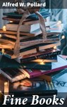 Fine Books - Alfred W. Pollard ; April Lane - 4057664579638