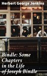 Bindle: Some Chapters in the Life of Joseph Bindle - Herbert George Jenkins - 4057664580412