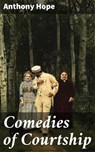 Comedies of Courtship - Anthony Hope ; Jared Nicholson - 4057664583208