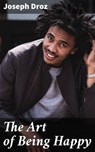 The Art of Being Happy - Joseph Droz - 4057664589675