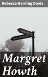 Margret Howth - Rebecca Harding Davis - 4057664590701