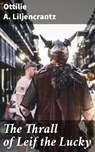 The Thrall of Leif the Lucky - Ottilie A. Liljencrantz - 4057664592033