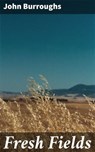 Fresh Fields - John Burroughs - 4057664592569
