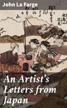 An Artist's Letters from Japan - John La Farge ; Trevor Bainbridge - 4057664592880