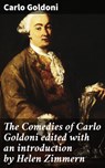 The Comedies of Carlo Goldoni edited with an introduction by Helen Zimmern - Carlo Goldoni ; Felicity Somerville - 4057664595942