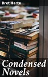 Condensed Novels - Bret Harte - 4057664598523