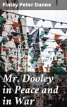 Mr. Dooley in Peace and in War - Finley Peter Dunne - 4057664598585