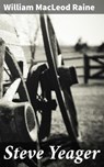 Steve Yeager - William MacLeod Raine ; Connor Burgess - 4057664599902