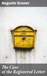 The Case of the Registered Letter - Auguste Groner ; Alex Lane - 4057664600172