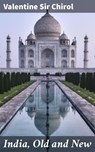 India, Old and New - Valentine Sir Chirol - 4057664601209