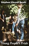 Young People's Pride - Stephen Vincent Benét - 4057664603456