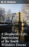 A Shepherd's Life: Impressions of the South Wiltshire Downs - W. H. Hudson ; Aiden Eastwood - 4057664603883
