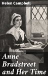 Anne Bradstreet and Her Time - Helen Campbell - 4057664604071