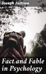 Fact and Fable in Psychology - Joseph Jastrow - 4057664606716