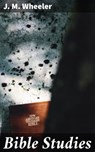 Bible Studies - J. M. Wheeler - 4057664608451