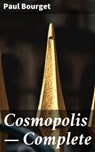 Cosmopolis — Complete - Paul Bourget ; Eric Booth - 4057664608635
