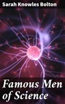 Famous Men of Science - Sarah Knowles Bolton - 4057664609571