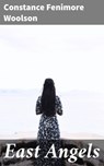 East Angels - Constance Fenimore Woolson ; Brandon Pearson - 4057664610225