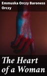 The Heart of a Woman - Emmuska Orczy Baroness Orczy - 4057664610300