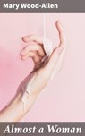 Almost a Woman - Mary Wood-Allen - 4057664610508