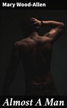 Almost A Man - Mary Wood-Allen - 4057664611116