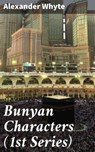 Bunyan Characters (1st Series) - Alexander Whyte ; Graham Montrose - 4057664613912