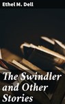 The Swindler and Other Stories - Ethel M. Dell - 4057664614018