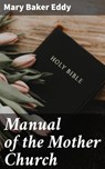 Manual of the Mother Church - Mary Baker Eddy - 4057664614162