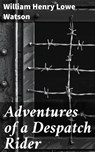 Adventures of a Despatch Rider - William Henry Lowe Watson - 4057664614506