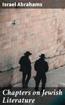 Chapters on Jewish Literature - Israel Abrahams - 4057664615831