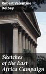 Sketches of the East Africa Campaign - Robert Valentine Dolbey ; Connor Ashford - 4057664617057