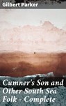 Cumner's Son and Other South Sea Folk — Complete - Gilbert Parker ; Adrian Weaver - 4057664618511