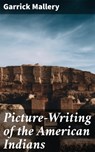 Picture-Writing of the American Indians - Garrick Mallery - 4057664619594
