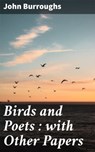 Birds and Poets : with Other Papers - John Burroughs - 4057664619914